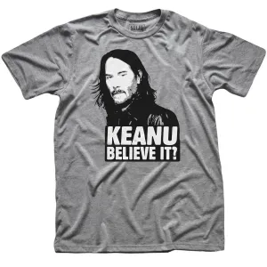 Keanu Believe It? T-shirt